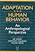 Adaptation and Human Behavior: An Anthropological Perspective