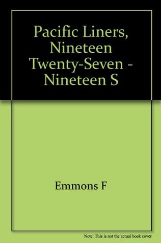 Pacific Liners, Nineteen Twenty-Seven - Nineteen S (Hardcover)
