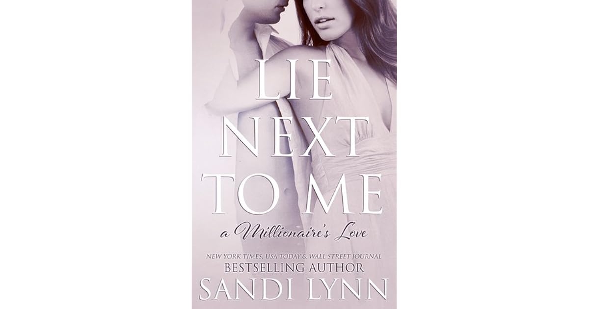 Lie Next to Me (A Millionaire's Love, 1) by Sandi Lynn
