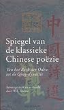 Spiegel van de klassieke Chinese poëzie: van het Boek der Oden tot de Qing-dynastie