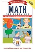 Janice VanCleave's Math for Every Kid: Easy Activities that Make Learning Math Fun