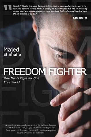 Freedom Fighter: One Man's Fight for One Free World (Kindle Edition)