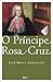 O Príncipe Rosa-Cruz