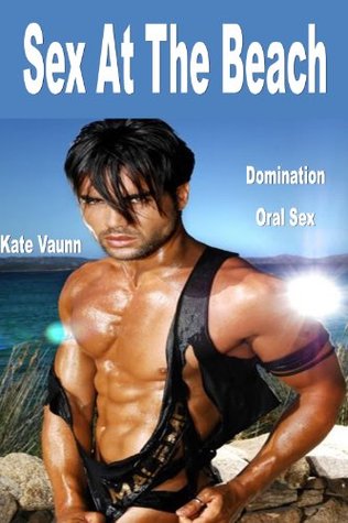Sex At The Beach (Kindle Edition)