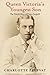 Queen Victoria's Youngest Son: The Untold Story of Prince Leopold
