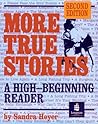 More True Stories: A High-Beginning Reader, Second Edition