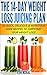 The 14-Day Weight Loss Juicing Plan:: 21 Quick, Delicious & Nutritious Juice Recipes To Jumpstart Your Weight Loss! (Quick & Easy Recipes)