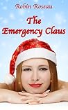 The Emergency Claus by Robin Roseau