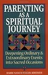 Parenting as a Spiritual Journey Parenting as a Spiritual Journey