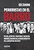 Periodistas en el barro: Peleas, aprietes, traiciones y negocios. (Spanish Edition)