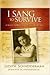 I Sang to Survive by Judith Schneiderman