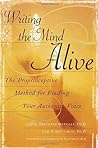 Writing the Mind Alive: The Proprioceptive Method for Finding Your Authentic Voice