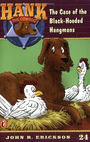 The Case of the Black-hooded Hangmans (Hank the Cowdog, #24)