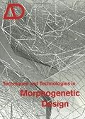 Techniques and Technologies in Morphogenetic Design