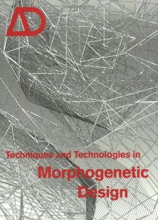 Techniques and Technologies in Morphogenetic Design (Architectural Design)