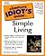 The Complete Idiot's Guide to Simple Living by Georgene Lockwood
