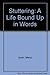 Stuttering: A Life Bound Up in Words