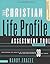 The Christian Life Profile Assessment Tool Workbook: Discovering the Quality of Your Relationships with God and Others in 30 Key Areas