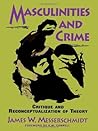 Masculinities and Crime by James W. Messerschmidt