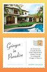 Gringos in Paradise: An American Couple Builds Their Retirement Dream House in a Seaside Village in Mexico