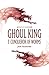Ghoul King Part I: Conquero...
