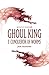 Ghoul King Part I: Conqueror of Worms