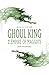 Ghoul King Part II: Empire of Maggots