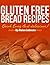 Gluten Free Bread Recipes by Helen Johnson