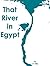 That River in Egypt