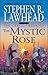 The Mystic Rose by Stephen R. Lawhead
