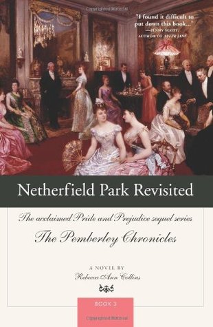 Netherfield Park Revisited (The Pemberley Chronicles, #3)