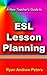 A New Teacher's Guide to ESL Lesson Planning