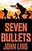 Seven Bullets by John  Ling