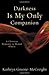 Darkness Is My Only Companion by Kathryn Greene-McCreight