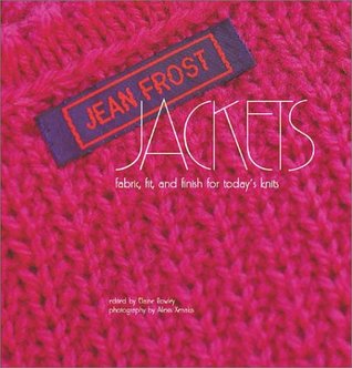 Jean Frost Jackets: Fabric, Fit, and Finish for Today's Knits (Paperback)