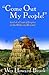 "Come Out, My People!" God's Call out of Empire in the Bible ... by Wes Howard-Brook