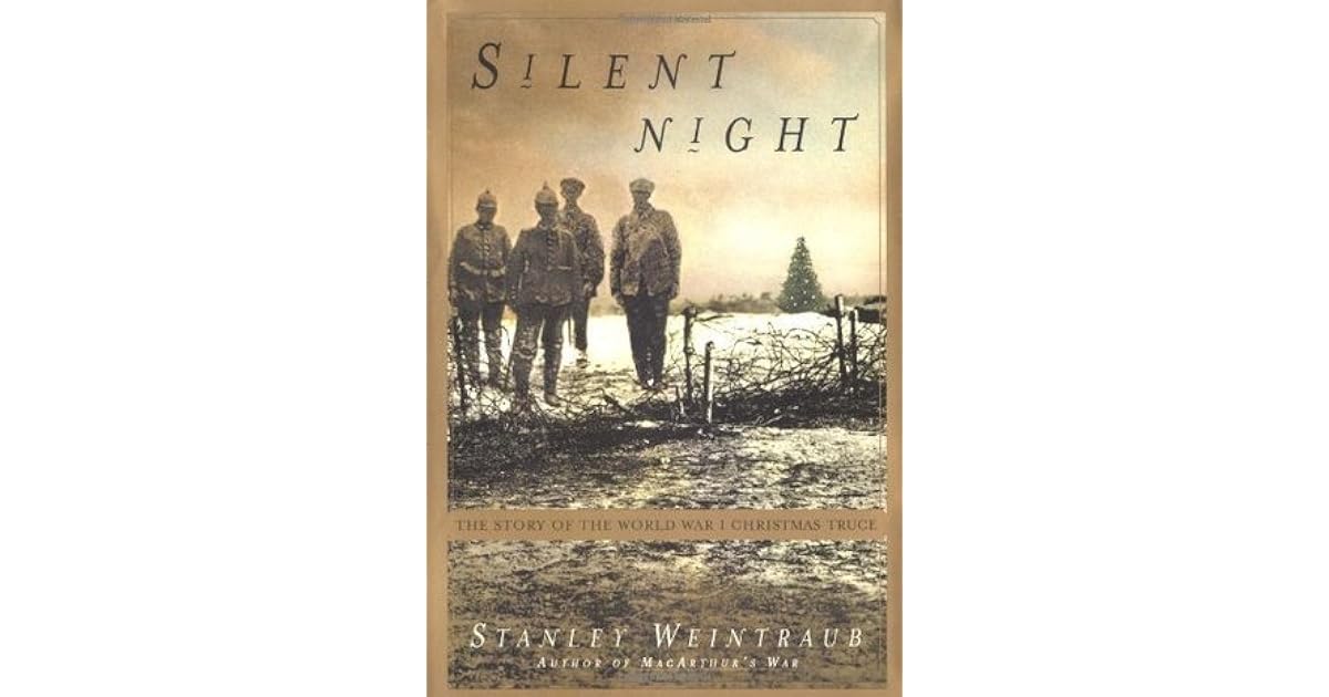 Silent Night: The Story of the World War I Christmas Truce by Stanley ...