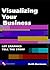 Visualizing Your Business: Let Graphics Tell the Story (With CD-ROM)