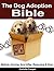 The Dog Adoption Bible - Before, During, and After Rescuing a Dog