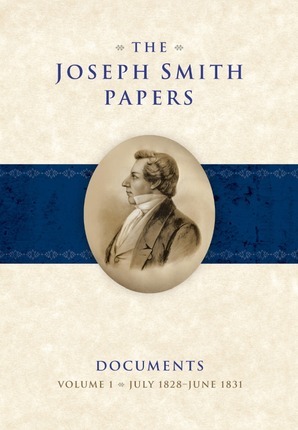 The Joseph Smith Papers, Documents, Volume 1: July 1828-June 1831 (Hardcover)
