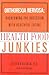 Health Food Junkies by Steven Bratman