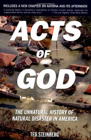 Acts of God: The Unnatural History of Natural Disaster in America (Paperback)