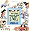 I Thought Labor Ended When the Baby Was Born: Baby Blues Scrapbook #4