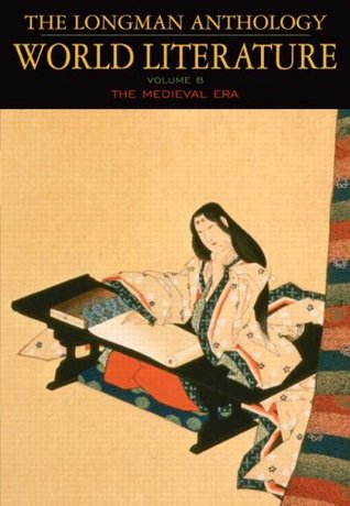 The Longman Anthology of World Literature, Volume B: The Medieval Era (Paperback)