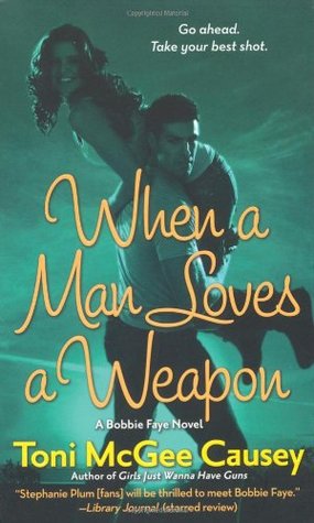 When a Man Loves a Weapon (Bobbie Faye, #3)