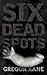 Six Dead Spots