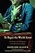 To Begin the World Anew The Genius and Ambiguities of the American Founders by Bernard Bailyn