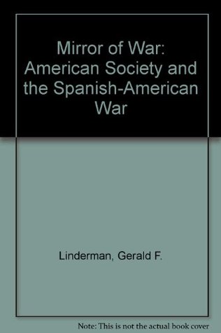 The Mirror of War: American Society and the Spanish-American War (Hardcover)