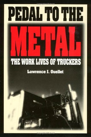 Pedal to the Metal: The Work Life of Truckers (Paperback)