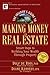 The Insider's Guide to Making Money in Real Estate: Smart Steps to Building Your Wealth Through Property